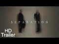 SEPARATION Trailer (2021)