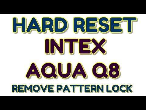 Intex Aqua Q8 Hard Reset | Remove Pattern Lock