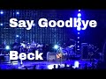 Say Good-bye - Beck - Edmonton, Alberta