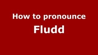How to pronounce Fludd
