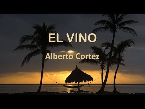 El Vino - Alberto Cortez