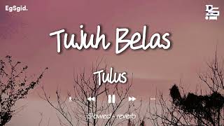 Download lagu Tulus - Tujuh Belas | (slowed reverb) mp3