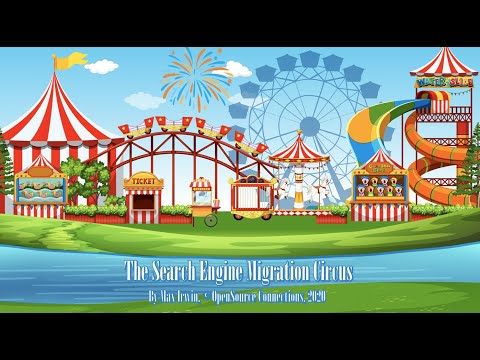 Haystack LIVE! 2020 The Search Engine Migration Circus