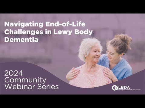 Navigating End-of-Life Challenges in Lewy Body Dementia
