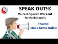 SPEAK OUT Parkinson S Speech Voice Exercises MAKE SOME NOISE