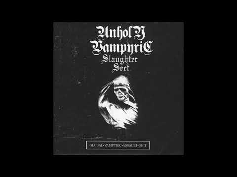 Unholy Vampyric Slaughter Sect ‎– Global.Vampyric.Assault.Unit (2017)