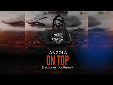 Anzola - On Top (Deadly Attack Riddim) (Official Audio)