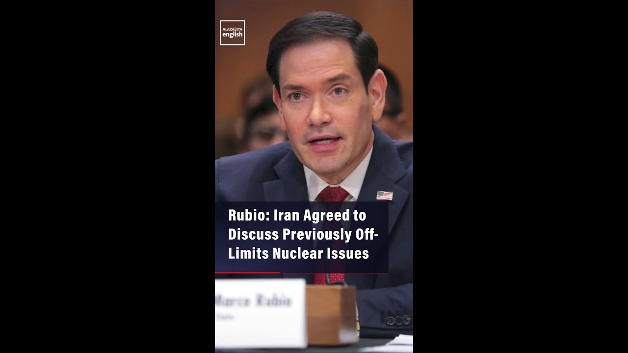 Video | Rubio: Iran Now Willing To Discuss Previously Off-Limits Nuclear Issues