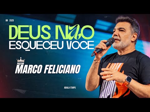 Pastor Marco Feliciano | Deus Não Esqueceu Você!!!