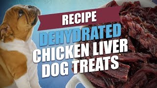 Dehydrated Chicken Liver Dog Treats Recipe