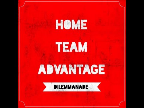 Home Team Advantage by Dilemmanade