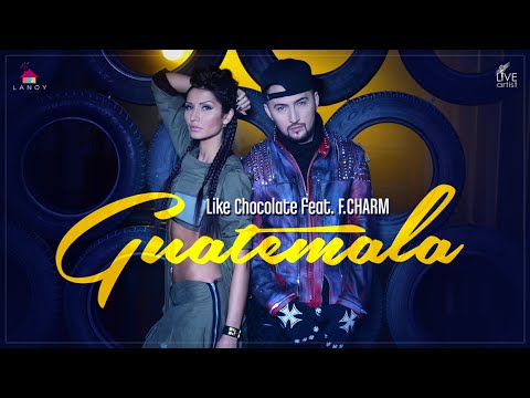 Like Chocolate feat. F.Charm - Guatemala