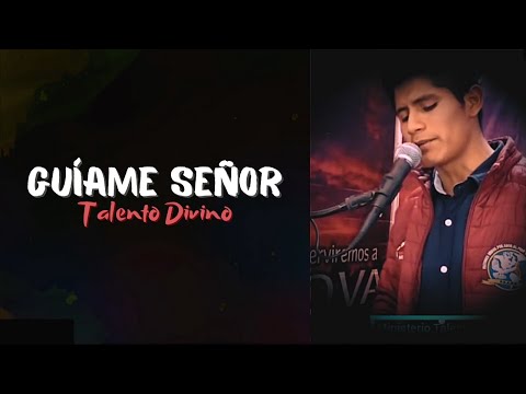 Guíame Señor - Ministerio Talento Divino - [Letra] 🎤🎧