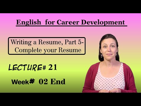 English for Career Development l Lecture 21 l Writing a Resume Part 5 Complete your Resume