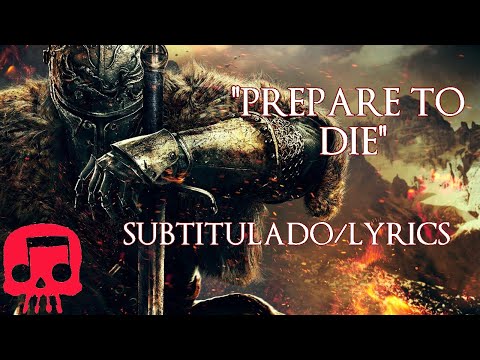 DARK SOULS II RAP Por JT Music "Prepare to Die" Subtitulado/Lyrics