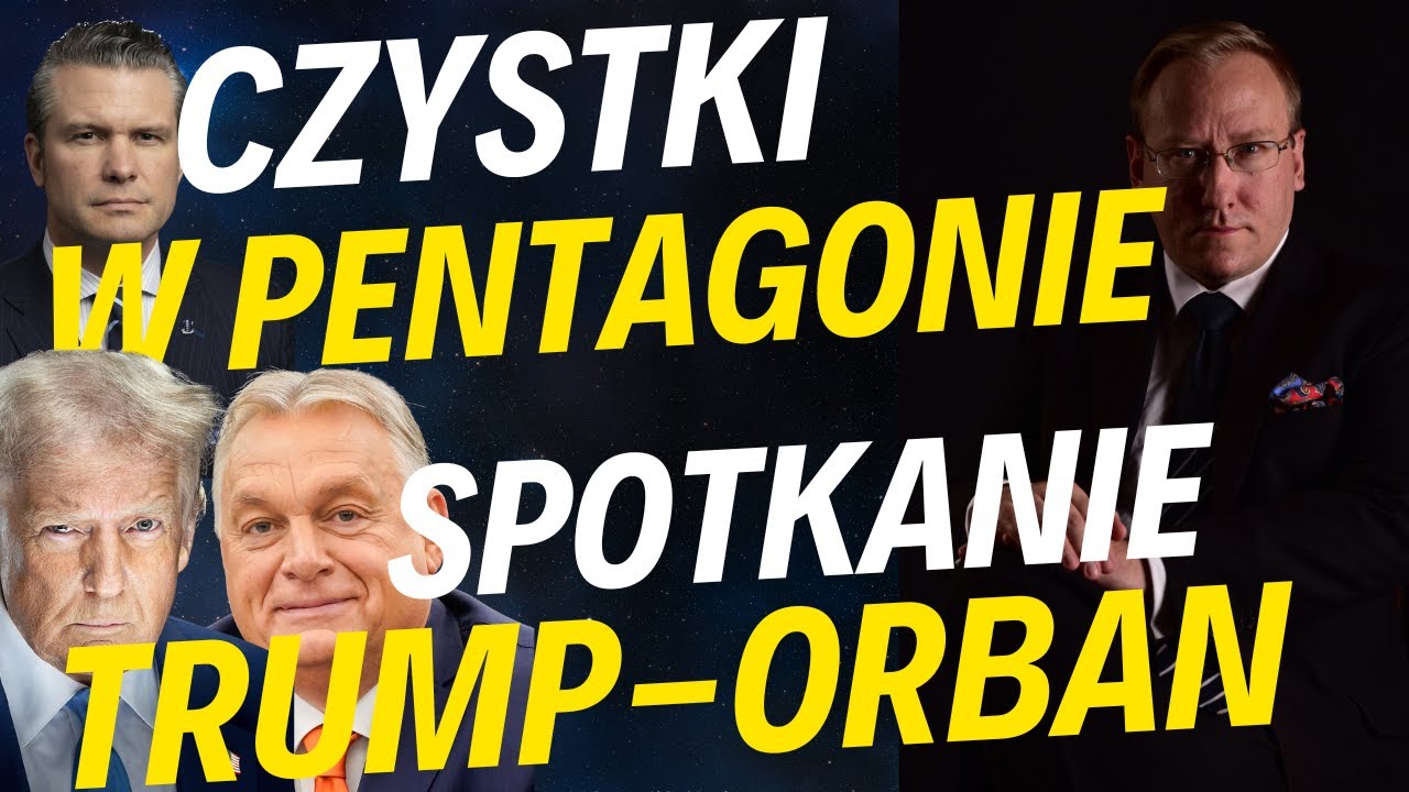 Czystki w Pentagonie | Spotkanie Trump-Orban w Białym Domu