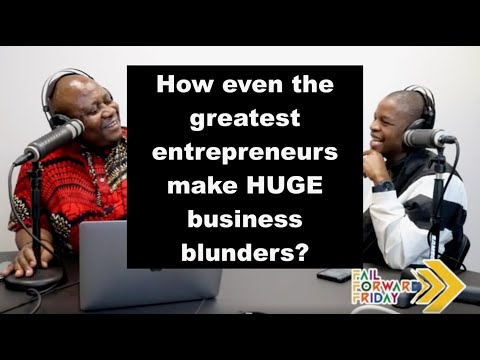 Fail Forward #E1 | How even great entrepreneurs make business blunders? | Malesela & Roche