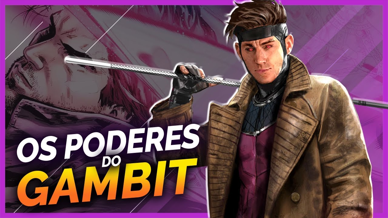 TODOS OS PODERES DO GAMBIT EXPLICADOS