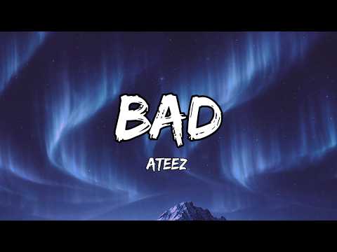 ATEEZ(에이티즈) - 'BAD' (Lyrics)