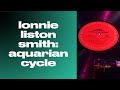 Lonnie Liston Smith - Aquarian Cycle [1979]
