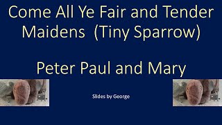 Peter Paul and Mary   Come All Ye Fair and Tender Maidens (Tiny Sparrow) KARAOKE