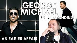GEORGE MICHAEL - AN EASIER AFFAIR + UNDERSTANDING (First time Reaction)