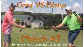 Greg VS Blake, Match #7 at Cedar Lake. Someone has a chance at beating their personal best 18!