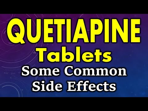Quetiapine side effects | Common side effects of quetiapine tablets | Quetiapine tablet side effects