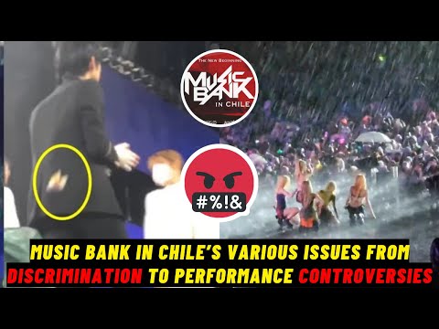 Music Bank in Chile’s various issues from discrimination to performance controversies