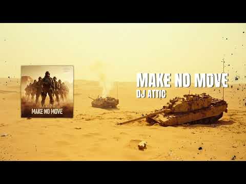Dj Attic - Make No Move