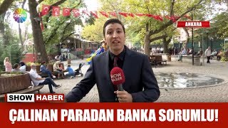 Çalınan paradan banka sorumlu!