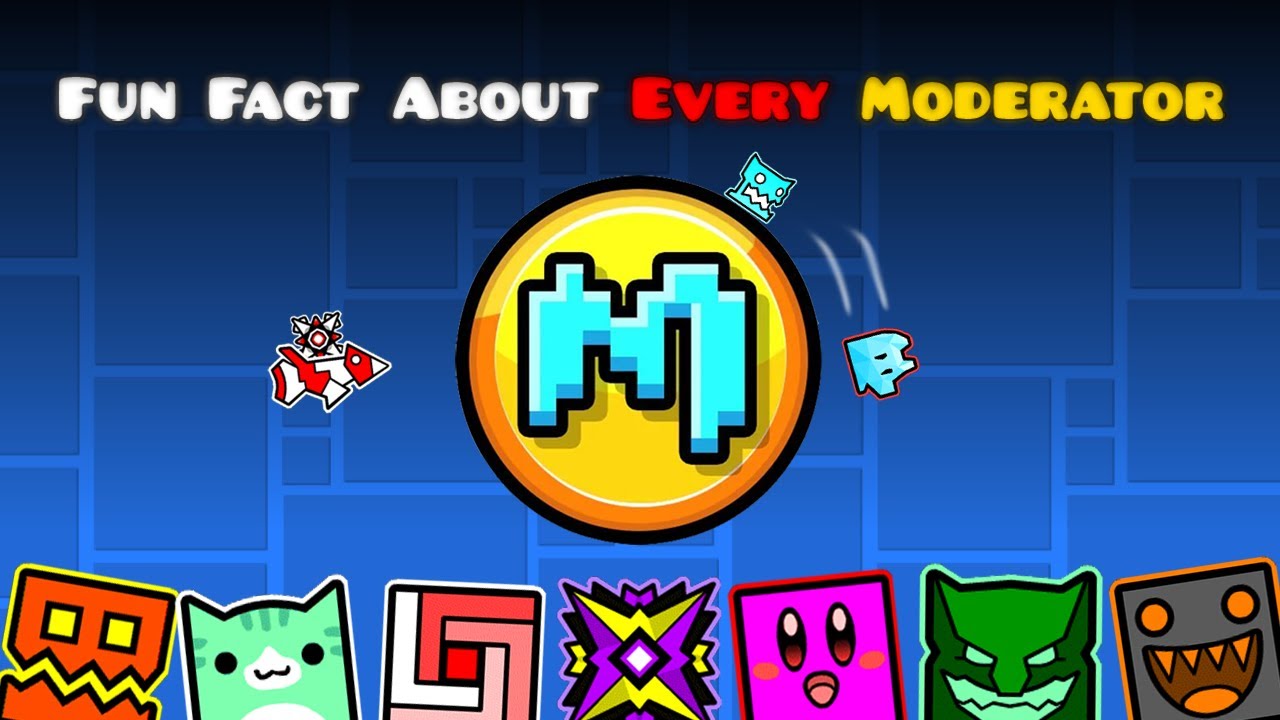 Fun Facts about EVERY Geometry Dash MODERATOR