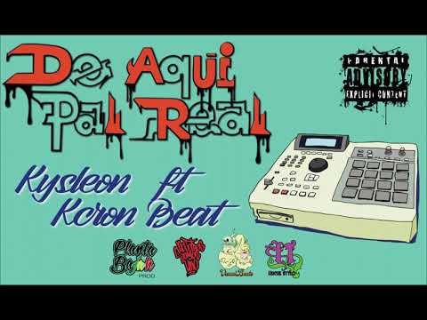 Kysle Ft Kcron Beat - De aqui pal Real (2022)