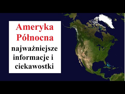 Ameryka Północna - najważniejsze informacje i ciekawostki