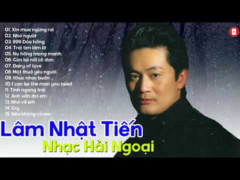 Nhớ Người - Lâm Nhật Tiến | Nhạc Trẻ Hải Ngoại Gây Nghiện Thế Hệ  8X9X Của Ca Sĩ Lâm Nhật Tiến Asia