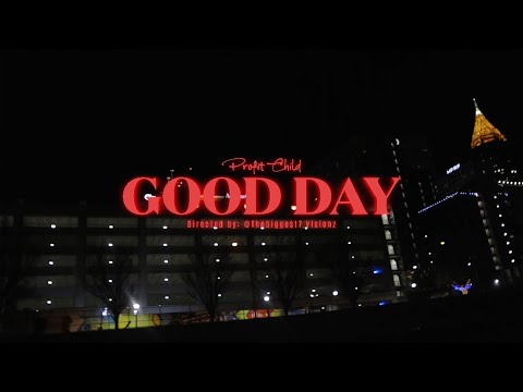 Profit Child - “Good Day” (Official Music Video)