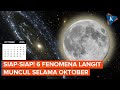 Bersiap 6 Fenomena Langit Terjadi Selama Oktober 2025