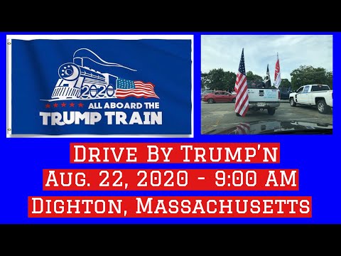 Drive By Trump’n - Dighton MA - Aug. 22, 2020