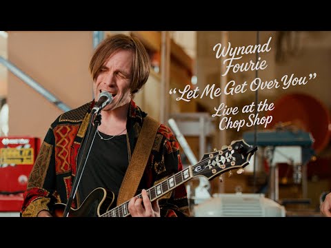Wynand Fourie - Let Me Get Over You (Live at the Chop Shop)