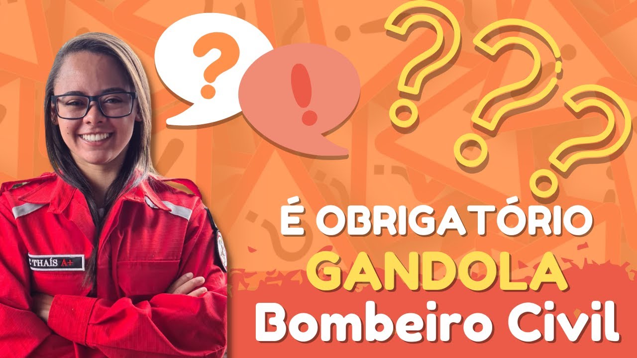 GANDOLA EM EVENTOS - É Obrigatório Para Bombeiro Civil ?