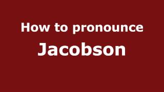 How to pronounce Jacobson