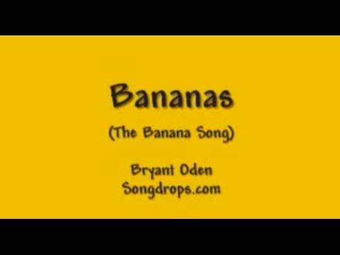 Funny Song: Bananas (The Banana Song)