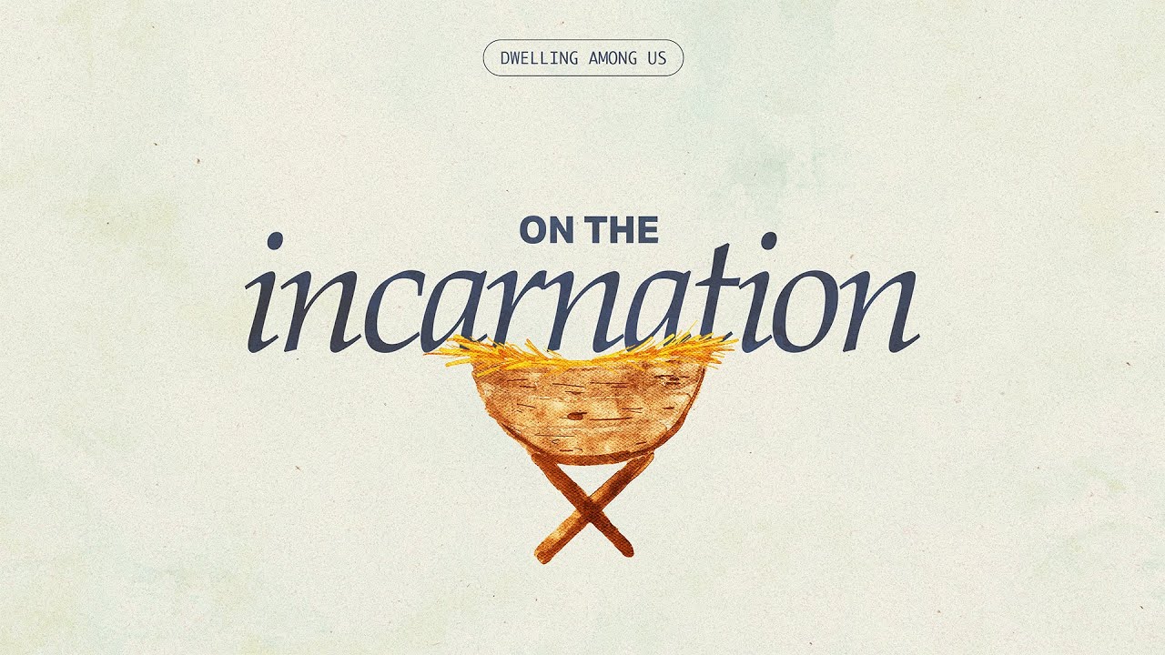 On the Incarnation -  When God Drew Near