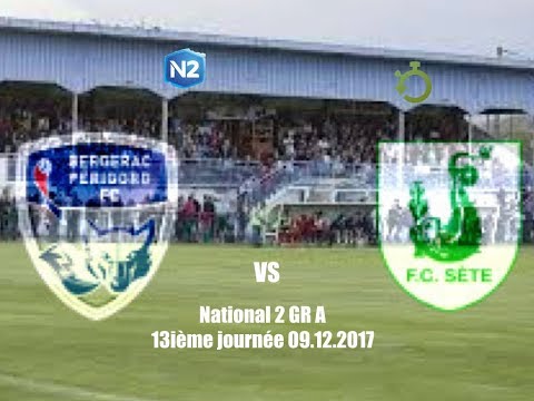 résumé Bergerac FCSète 09 12 2017
