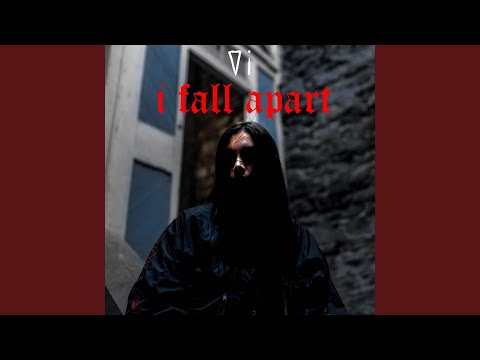 I Fall Apart