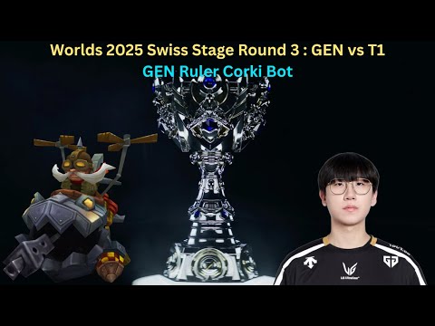 Worlds 2025 Swiss Stage Round 3: GEN vs T1 (GEN Ruler Corki Bot POV)