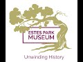Estes Park Museum Robert Wands Oral History