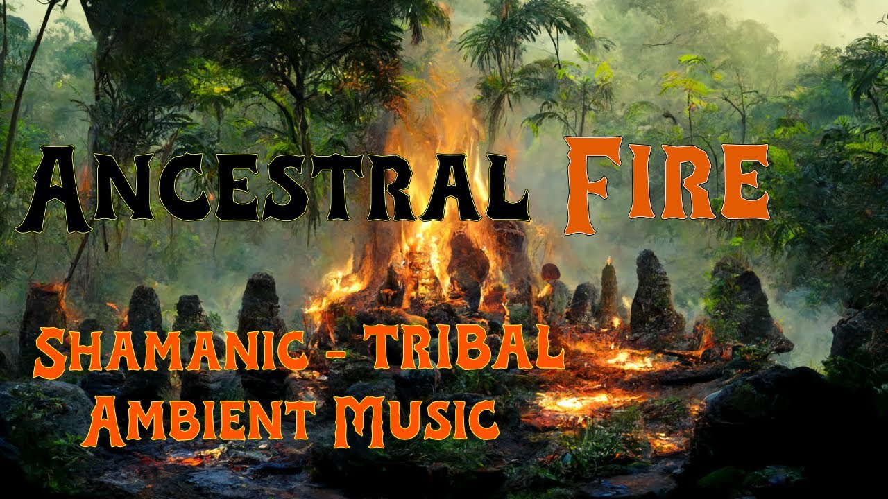 [Ancestral Fire] - Shamanic Drumming - Tribal Atmospheric Ambient Music - Deep Dive Soundscape