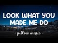 Look What You Made Me Do - Taylor Swift (Lyrics) 🎵