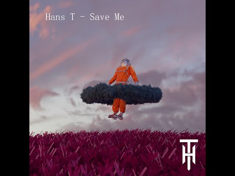 Hans T - Save Me